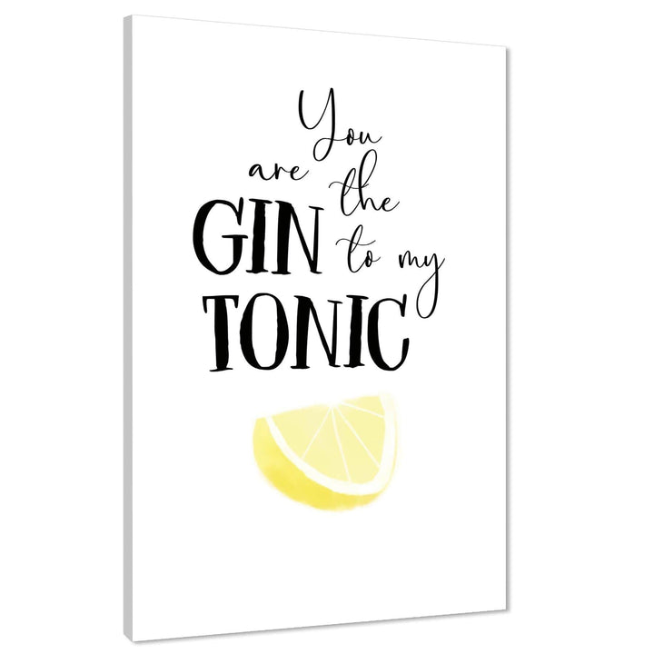 Kitchen Canvas Art Pictures You are the Gin Quote Black and White Yellow - 1RP1274M