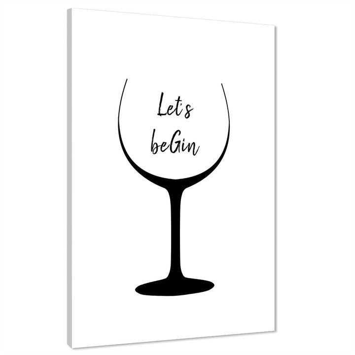 Kitchen Canvas Art Prints Lets BeGin Quote and Glass Black and White - 1RP1432M