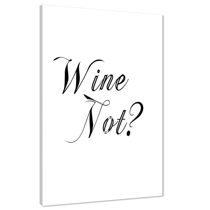 Kitchen Canvas Art Pictures Wine Not Quote Black and White - 1RP1262M