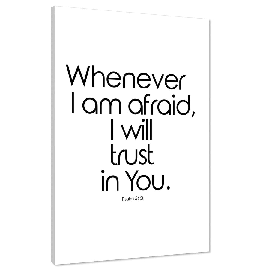 Whenever Im Afraid Bible Quote Canvas Art Prints  Black and White