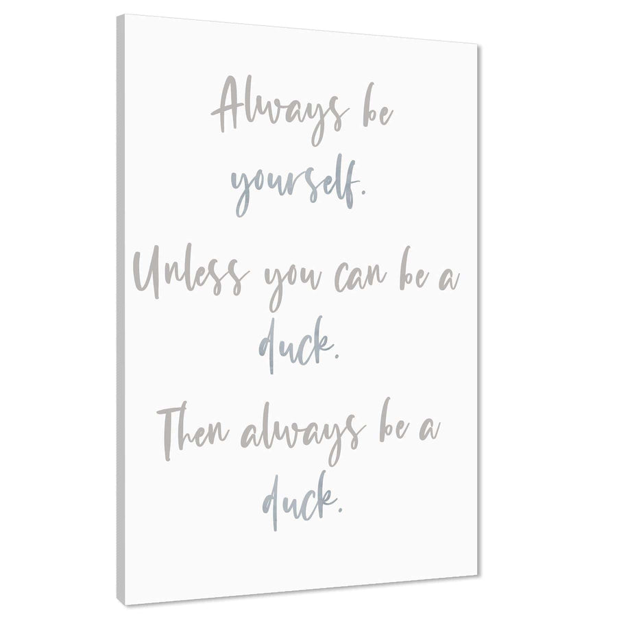 Be.a Duck Quote Word Art - Typography Canvas Print Grey