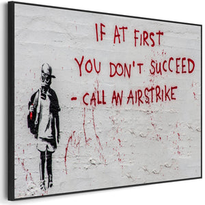 Large Banksy Framed Canvas Art Print - If At First You Don't Succeed – Call An Airstrike