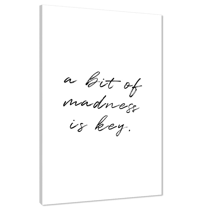 A bit of Madness Quote Word Art - Typography Canvas Print Black and White - 1RP1215M