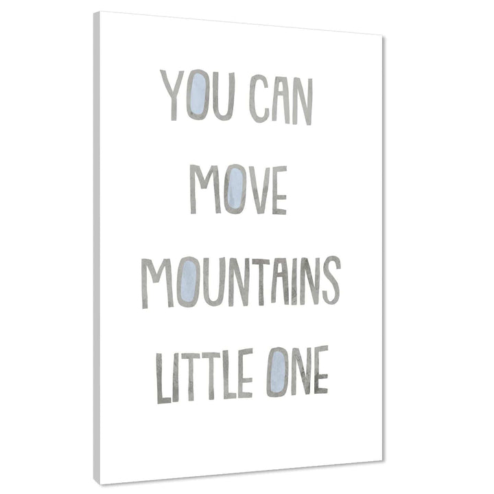 You Can Move Mountains Quote Childrens - Nursery Canvas Art Pictures Black Blue - 1RP1311M
