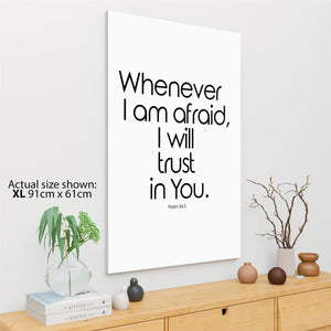 Whenever Im Afraid Bible Quote Canvas Art Prints  Black and White