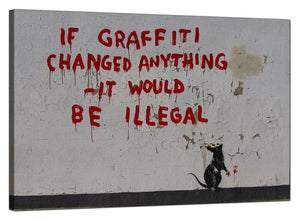 Banksy Canvas Pictures - Graffiti Rat If Graffiti Changed Anything it Would Be Illegal - Urban Art